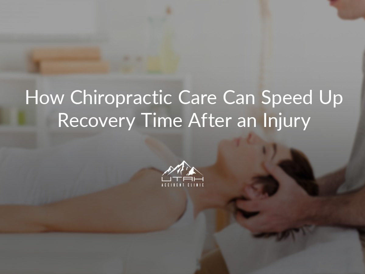 How Chiropractic Care Can Speed up Recovery Time after a Car Accident Injury | Utah Accident Clinic